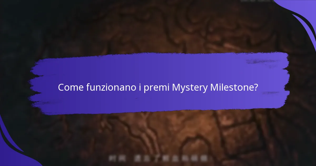Come funzionano i premi Mystery Milestone?