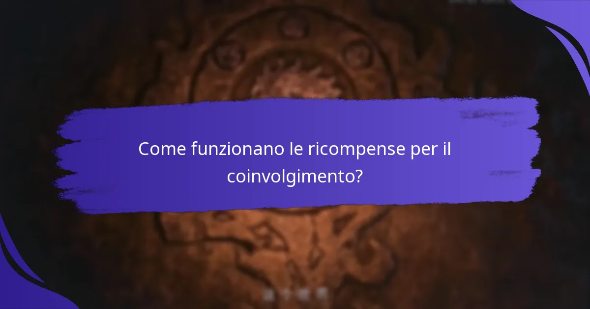 Come funzionano le ricompense per il coinvolgimento?