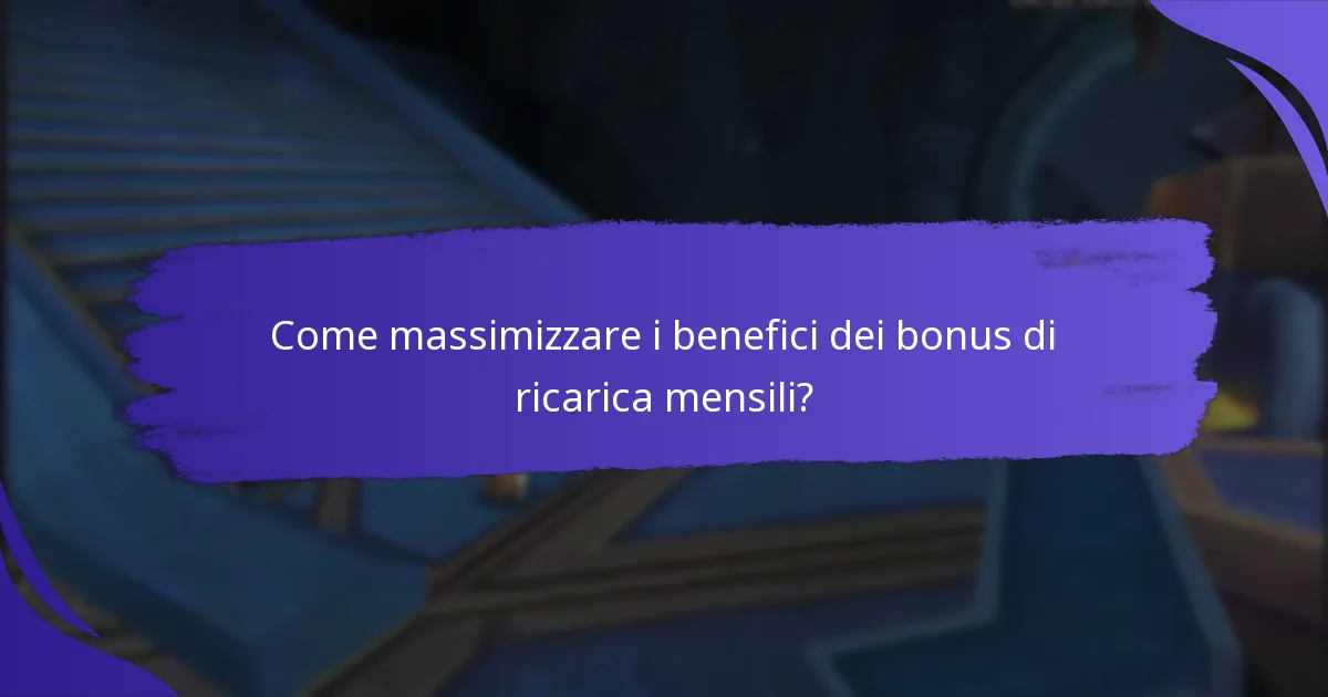 Quali sono i benefici dei bonus di ricarica mensili?