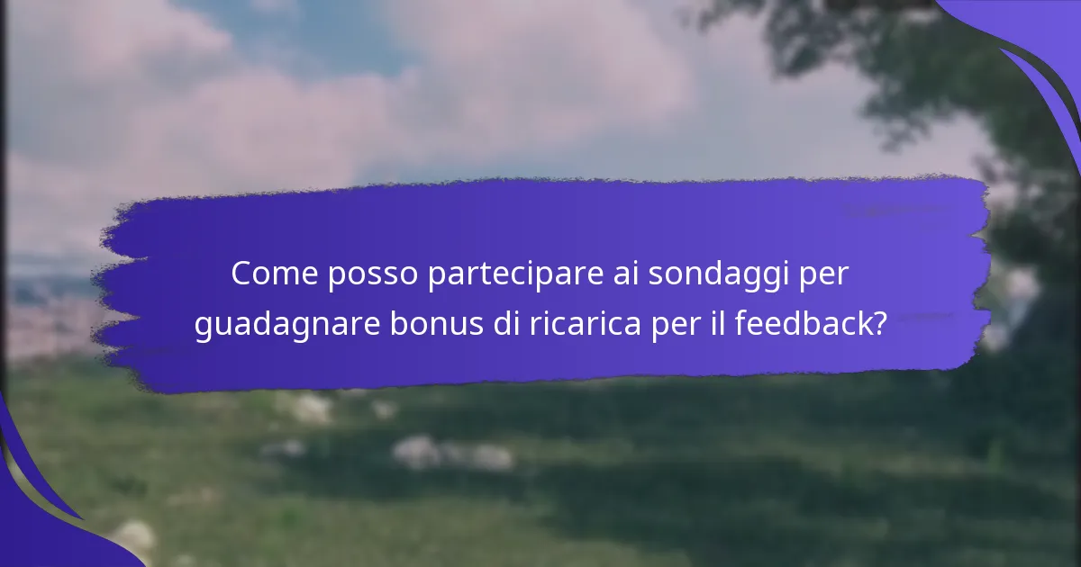 Quali tipi di sondaggi offrono bonus di ricarica per il feedback?