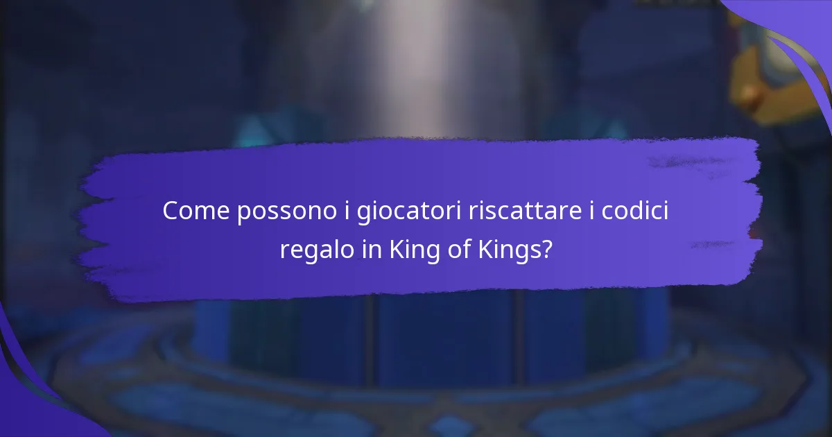 Come possono i giocatori riscattare i codici regalo in King of Kings?