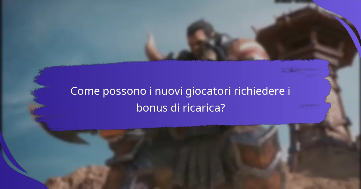 Come possono i nuovi giocatori richiedere i bonus di ricarica?