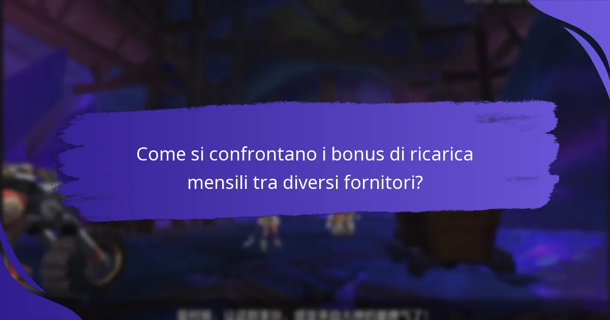 Quali aziende offrono programmi di bonus di ricarica mensili notevoli?