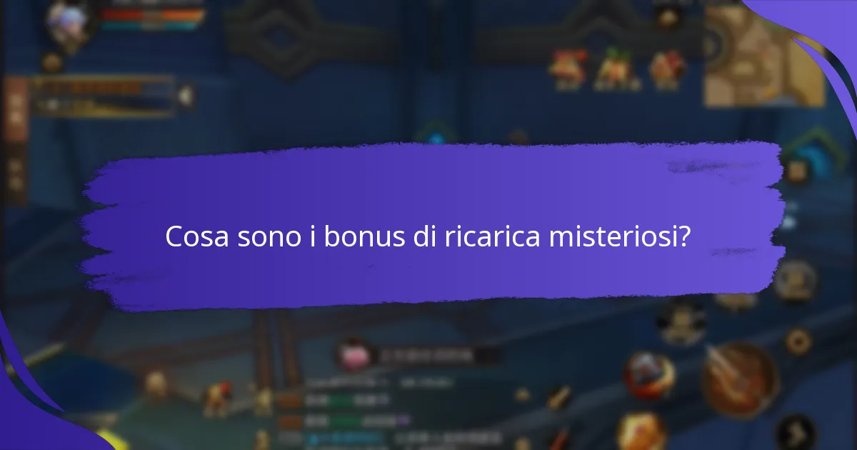 Quali piattaforme offrono i migliori bonus di ricarica misteriosi?