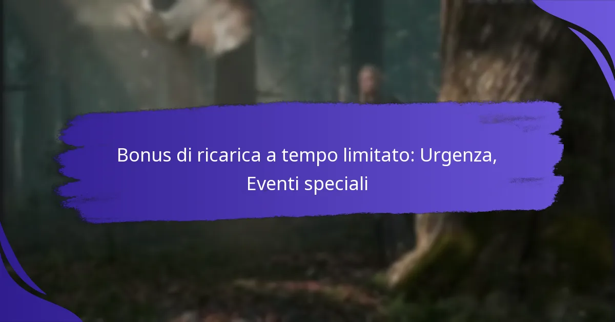 Bonus di ricarica a tempo limitato: Urgenza, Eventi speciali