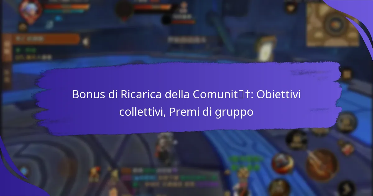 Bonus di Ricarica della Comunità: Obiettivi collettivi, Premi di gruppo