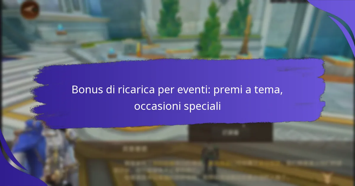 Bonus di ricarica per eventi: premi a tema, occasioni speciali