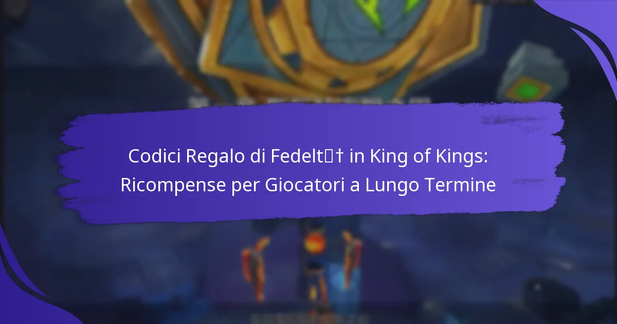 Codici Regalo di Fedeltà in King of Kings: Ricompense per Giocatori a Lungo Termine