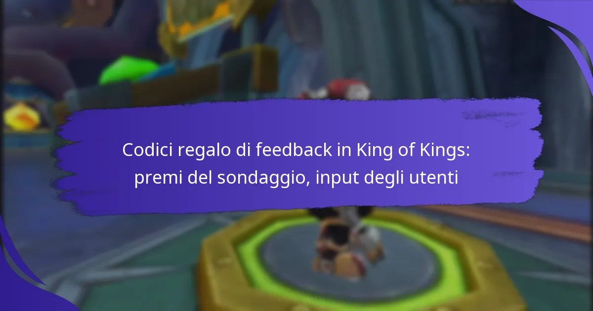 Codici regalo di feedback in King of Kings: premi del sondaggio, input degli utenti