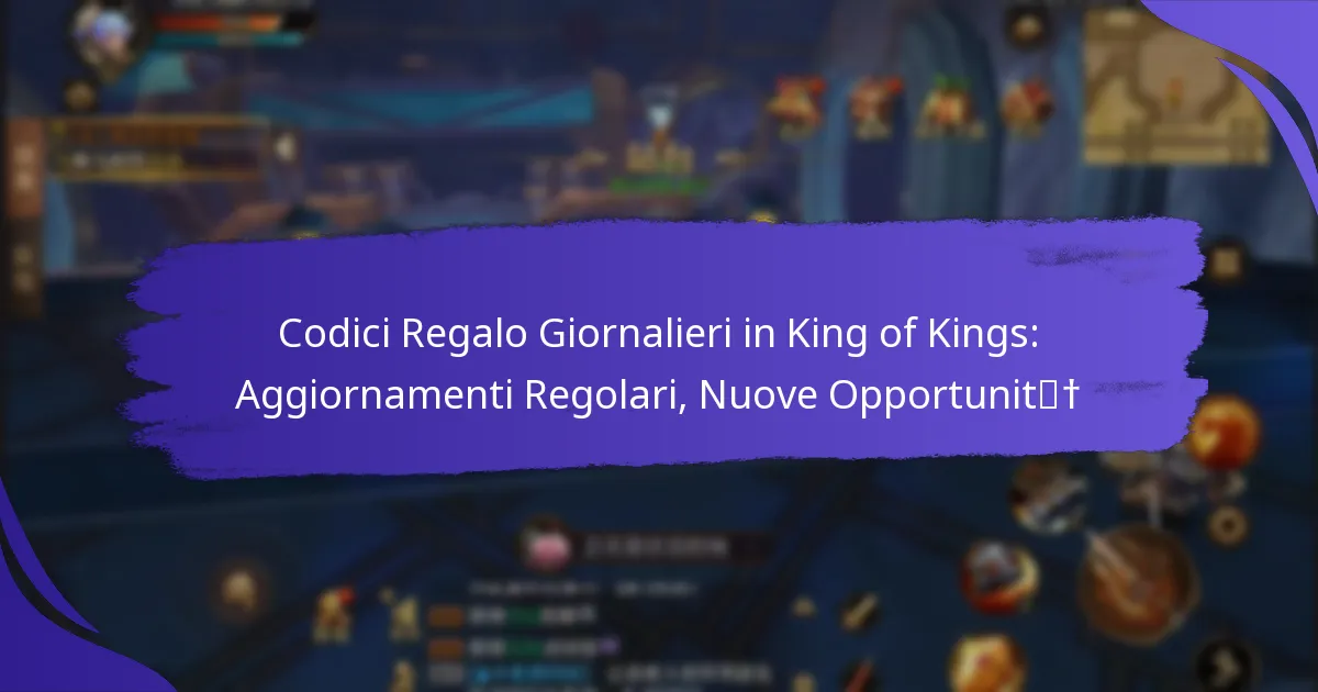 Codici Regalo Giornalieri in King of Kings: Aggiornamenti Regolari, Nuove Opportunità