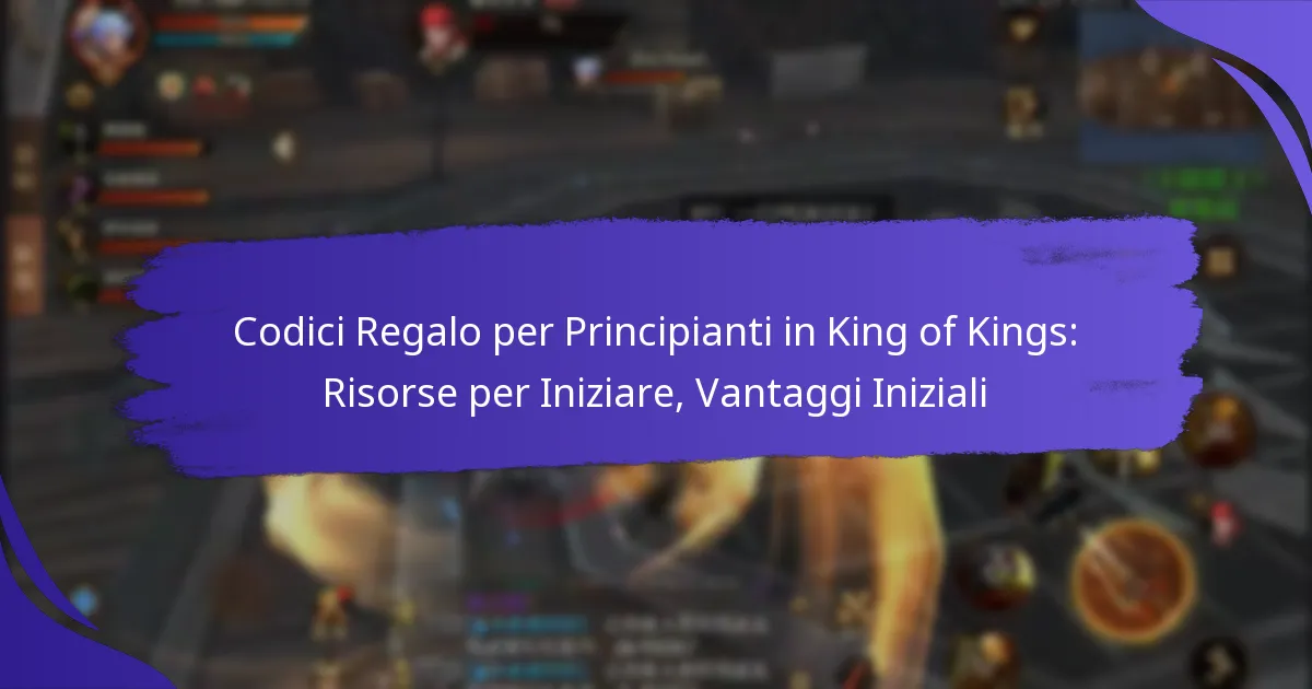 Codici Regalo per Principianti in King of Kings: Risorse per Iniziare, Vantaggi Iniziali
