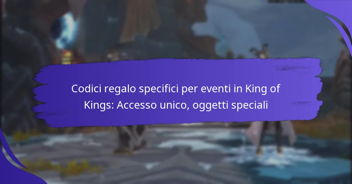 Codici regalo specifici per eventi in King of Kings: Accesso unico, oggetti speciali