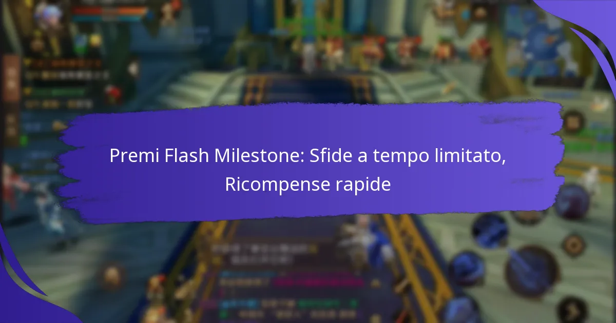 Premi Flash Milestone: Sfide a tempo limitato, Ricompense rapide