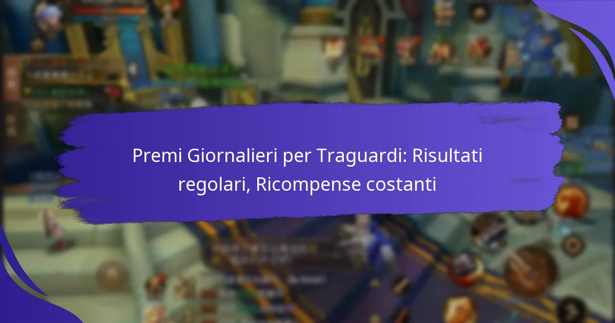 Premi Giornalieri per Traguardi: Risultati regolari, Ricompense costanti