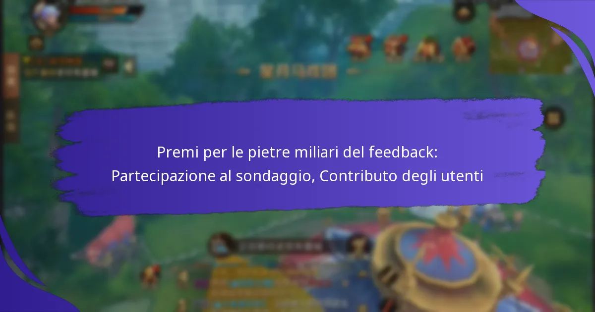 Premi per le pietre miliari del feedback: Partecipazione al sondaggio, Contributo degli utenti