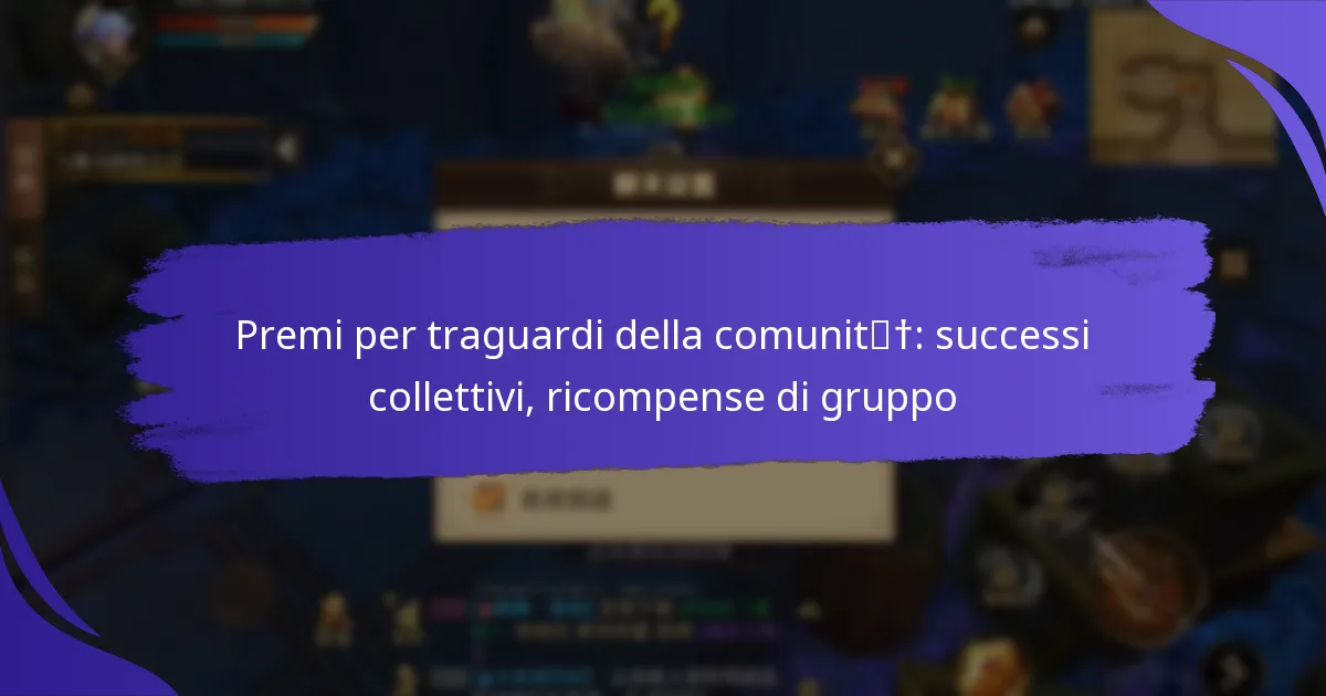 Premi per traguardi della comunità: successi collettivi, ricompense di gruppo